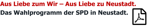 Aus Liebe zum Wir – Aus Liebe zu Neustadt. Das Wahlprogramm der SPD in Neustadt.