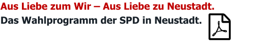 Aus Liebe zum Wir – Aus Liebe zu Neustadt. Das Wahlprogramm der SPD in Neustadt.